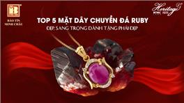Top 5 mặt dây chuyền đá Ruby đẹp, sang trọng dành tặng phái đẹp