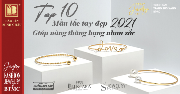 Top 10 mẫu lắc tay nữ đẹp 2021 giúp nàng thăng hạng nhan sắc